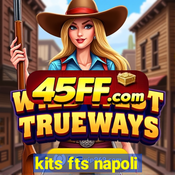 kits fts napoli